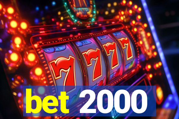 bet 2000